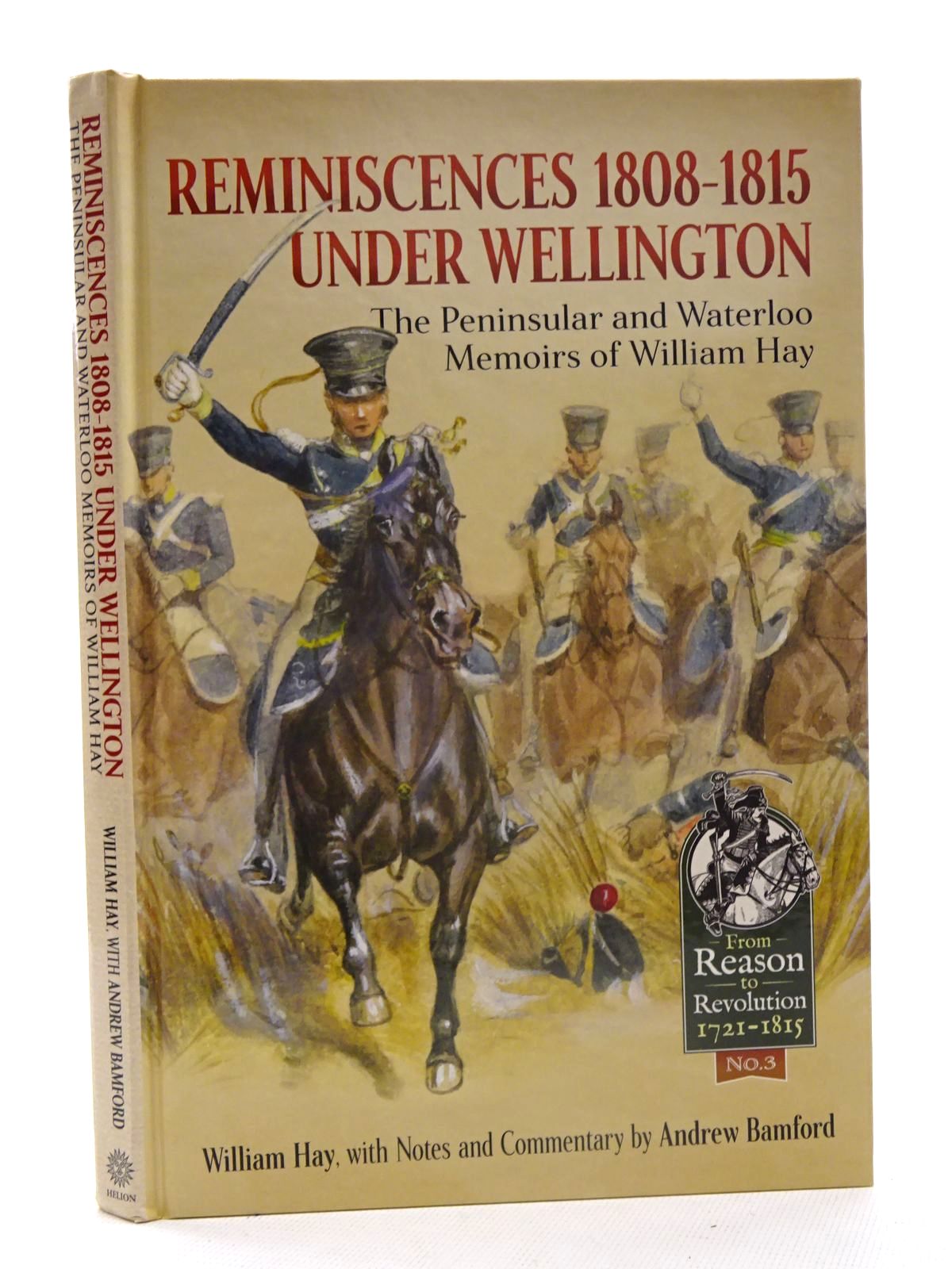 Photo of REMINISCENCES 1808-1815 UNDER WELLINGTON: THE PENINSULAR AND WATERLOO MEMOIRS OF WILLIAM HAY written by Hay, William Bamford, Andrew published by Helion &amp; Company (STOCK CODE: 1816173)  for sale by Stella & Rose's Books
