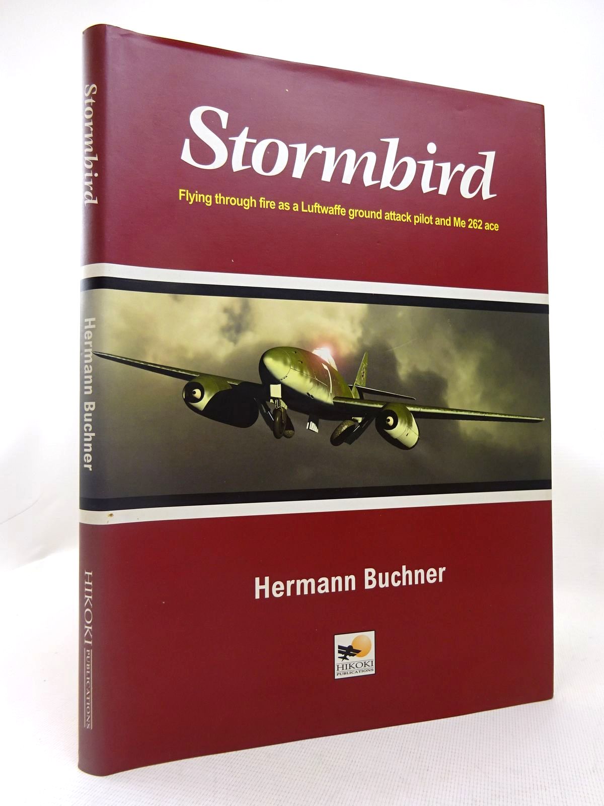 Photo of STORMBIRD: FLYING THROUGH FIRE AS A LUFTWAFFE GROUND ATTACK PILOT AND ME 262 ACE written by Buchner, Hermann published by Hikoki Publications (STOCK CODE: 1816578)  for sale by Stella & Rose's Books