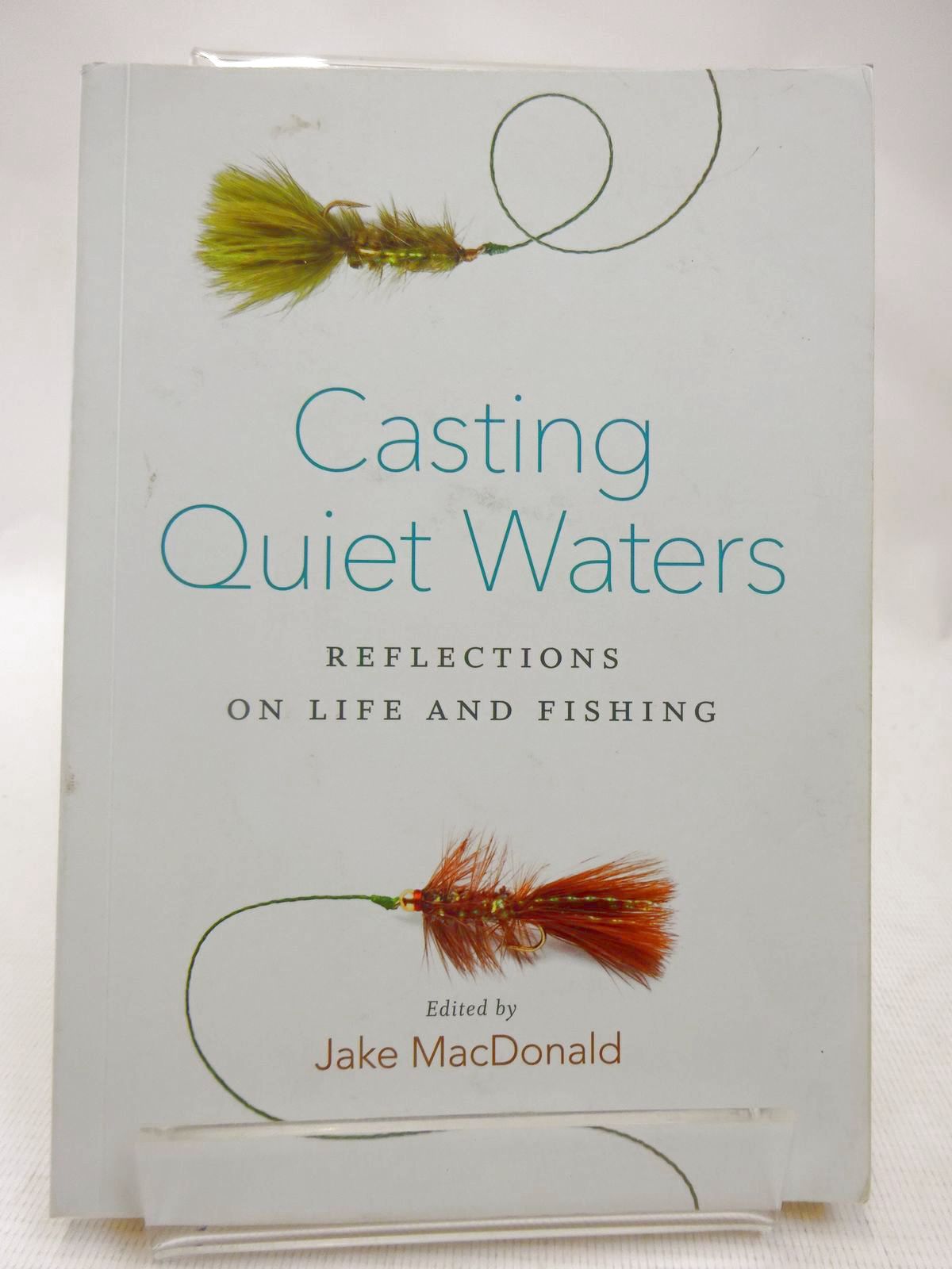 Photo of CASTING QUIET WATERS: REFLECTIONS ON LIFE AND FISHING written by Macdonald, Jake published by Greystone Books (STOCK CODE: 1816603)  for sale by Stella & Rose's Books