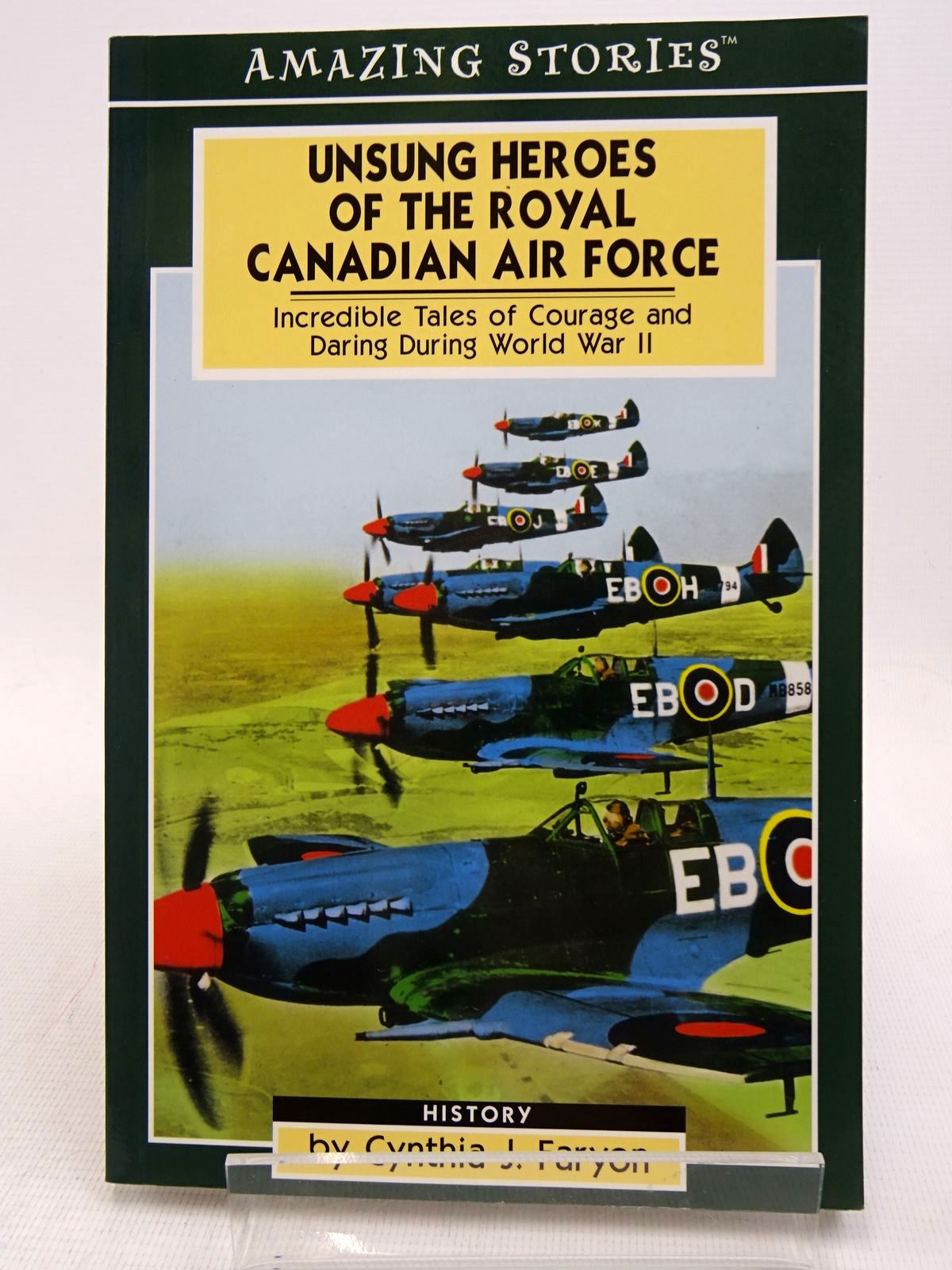 Photo of AMAZING STORIES: UNSUNG HEROES OF THE ROYAL CANADIAN AIR FORCE written by Faryon, Cynthia J. published by Altitude Publishing (STOCK CODE: 1817195)  for sale by Stella & Rose's Books
