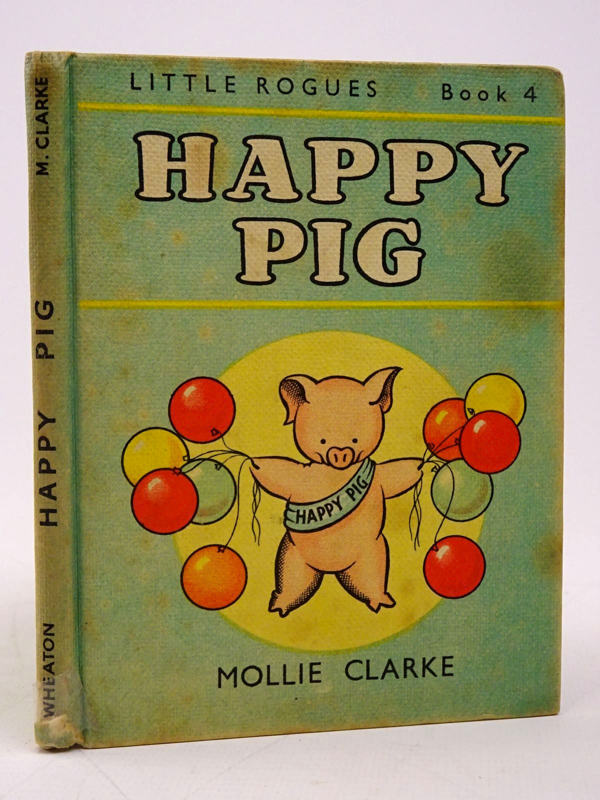 Photo of HAPPY PIG written by Clarke, Mollie illustrated by Clarke, Mollie published by A. Wheaton &amp; Co. (STOCK CODE: 1817770)  for sale by Stella & Rose's Books