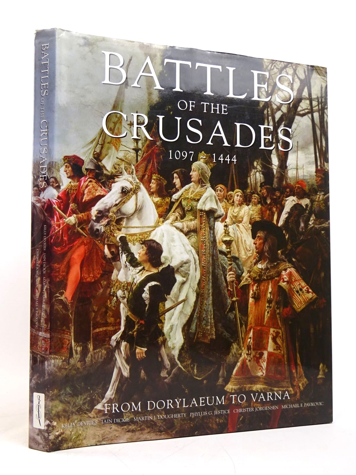Battles Of The Crusades 1097-1444 From Dorylaeum To Varna