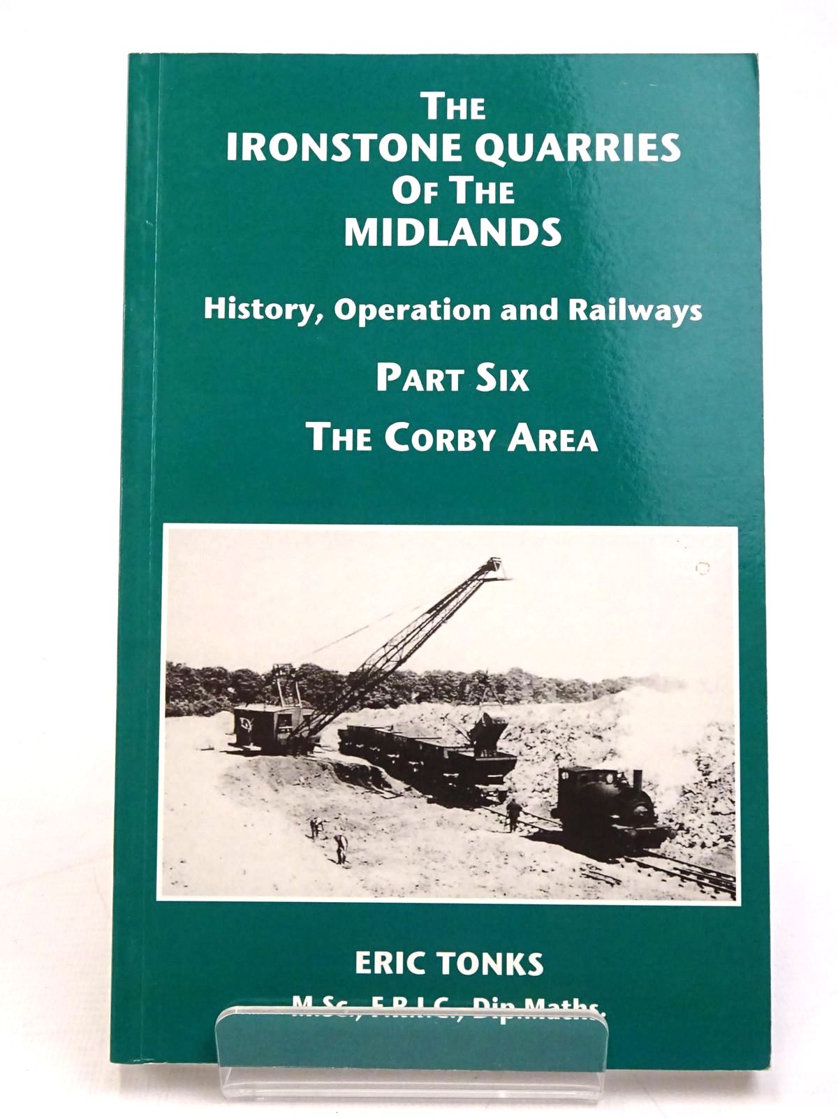 Stella & Rose's Books THE IRONSTONE QUARRIES OF THE MIDLANDS HISTORY