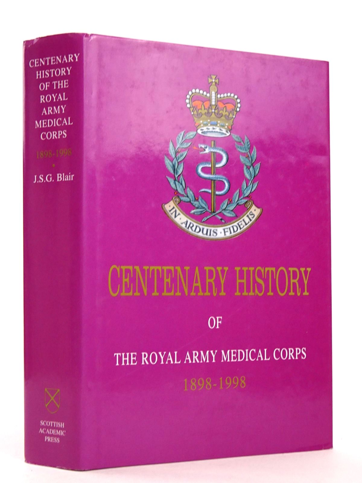 Centenary History Of The Royal Army Medical Corps 1898-1998