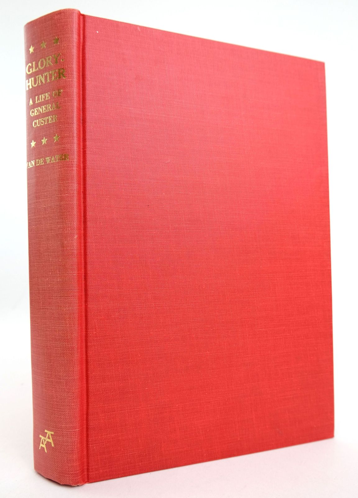 Photo of GLORY-HUNTER: A LIFE OF GENERAL CUSTER written by Van De Water, Frederic F. published by Argosy-Antiquarian Ltd. (STOCK CODE: 1818935)  for sale by Stella & Rose's Books