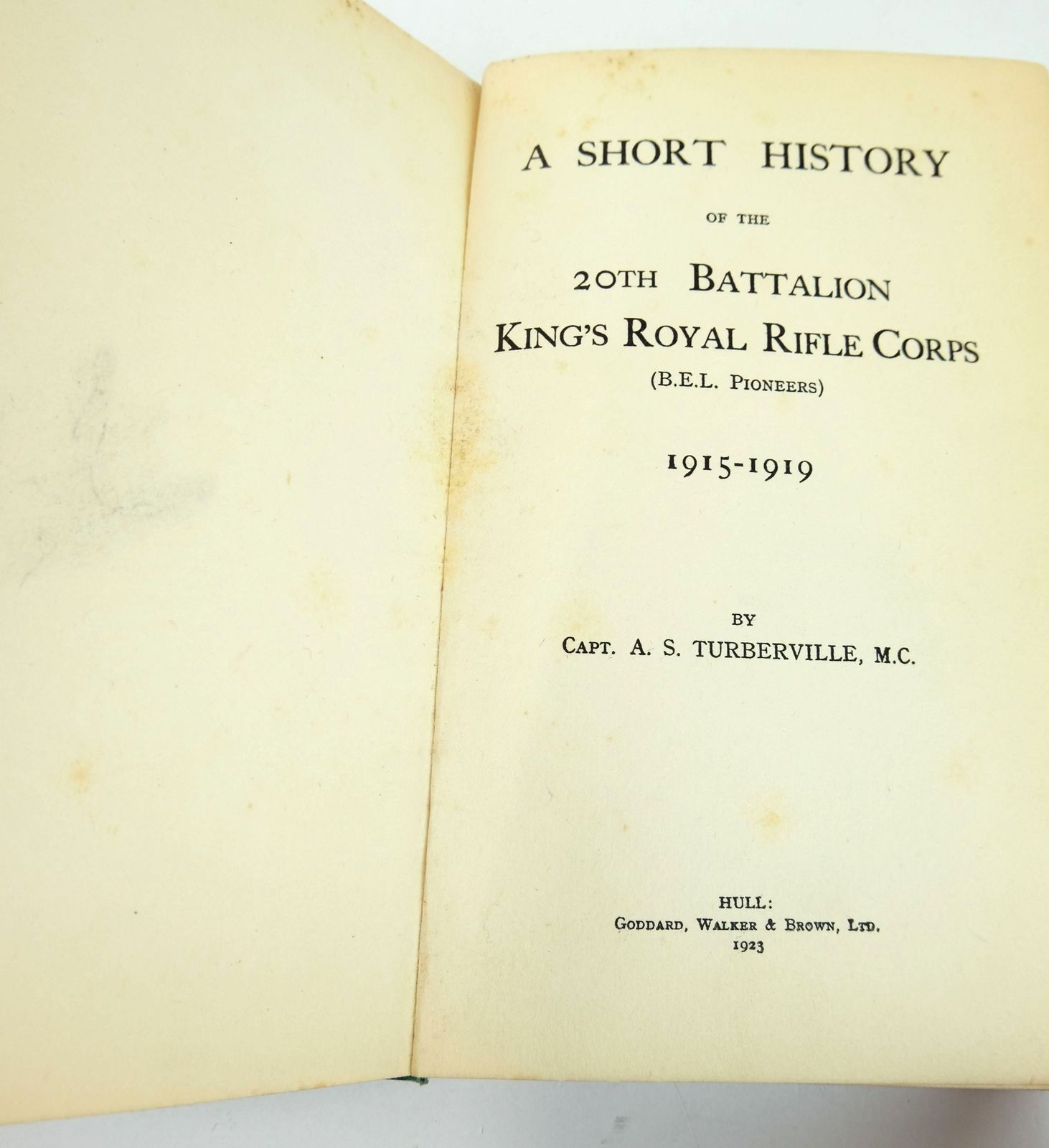 Photo of A SHORT HISTORY OF THE 20TH BATTALION KING'S ROYAL RIFLE CORPS (B.E.L. PIONEERS) 1915-1919 written by Turberville, A.S. published by Goddard, Walker & Brown, Ltd. (STOCK CODE: 1819230)  for sale by Stella & Rose's Books