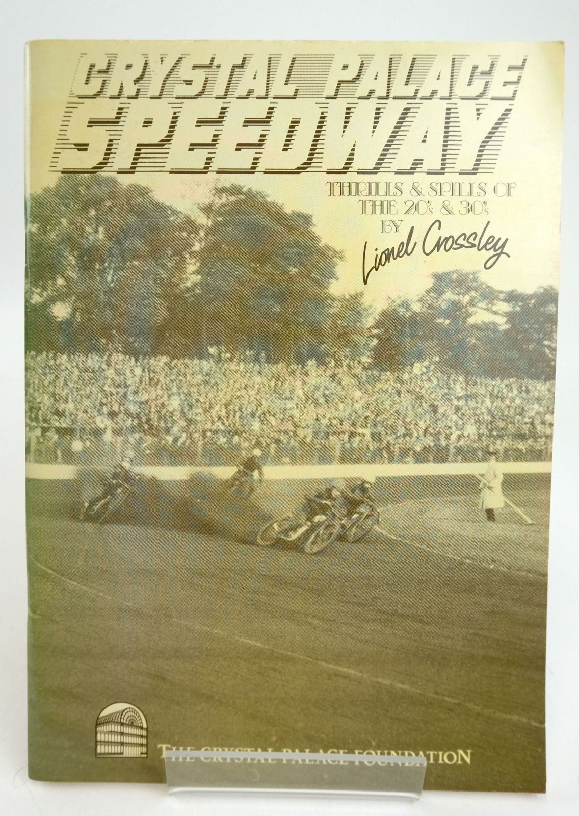 Photo of CRYSTAL PALACE SPEEDWAY: THE THRILLS AND SPILLS OF THE 20S AND 30S- Stock Number: 1819597