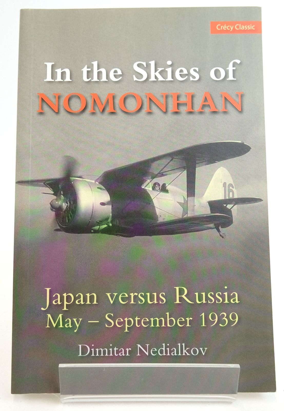 Photo of JAPAN AGAINST RUSSIA: IN THE SKIES OF NOMONHAN written by Nedialkov, Dimitar published by Crecy Publishing Limited (STOCK CODE: 1819673)  for sale by Stella & Rose's Books