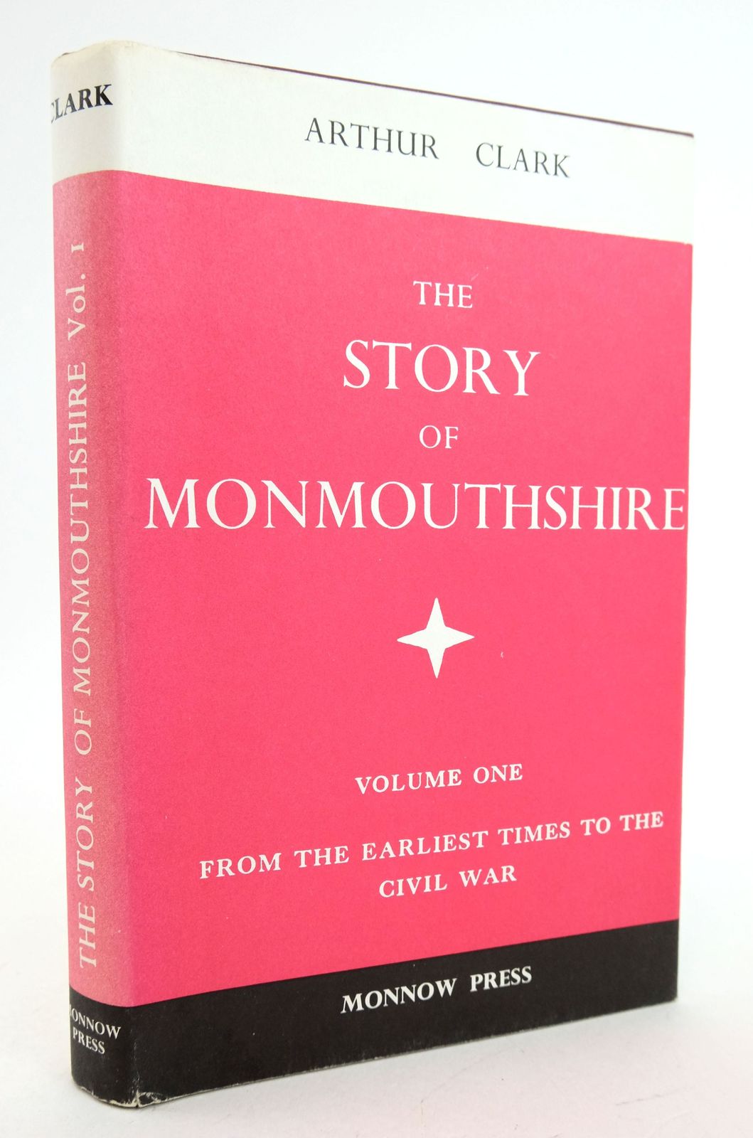 The Story Of Monmouthshire Volume One