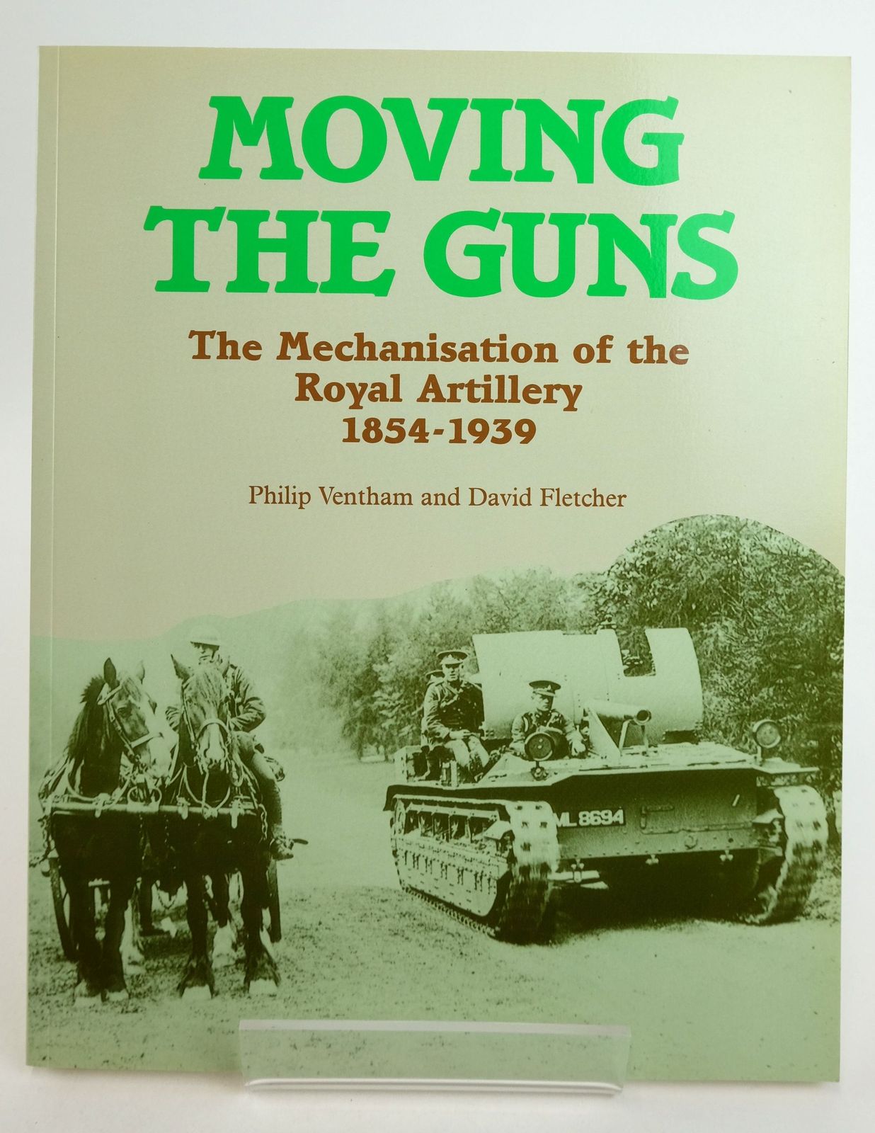 Photo of MOVING THE GUNS: THE MECHANISATION OF THE ROYAL ARTILLERY 1854-1939 written by Ventham, Philip Fletcher, David published by HMSO (STOCK CODE: 1819797)  for sale by Stella & Rose's Books