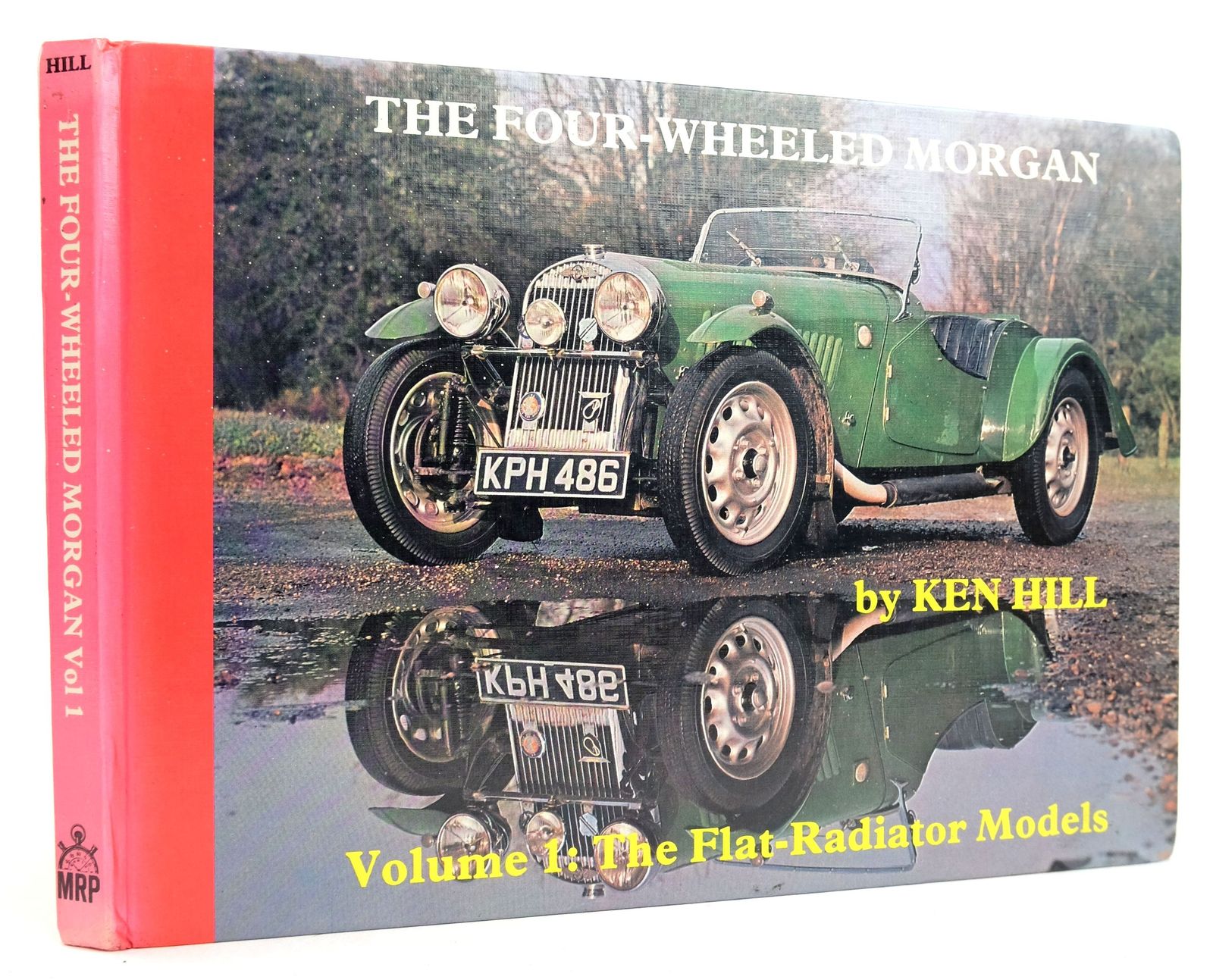 Photo of THE FOUR-WHEELED MORGAN VOLUME 1: THE FLAT-RADIATOR MODELS written by Hill, Ken published by Motor Racing Publications Ltd. (STOCK CODE: 1819927)  for sale by Stella & Rose's Books