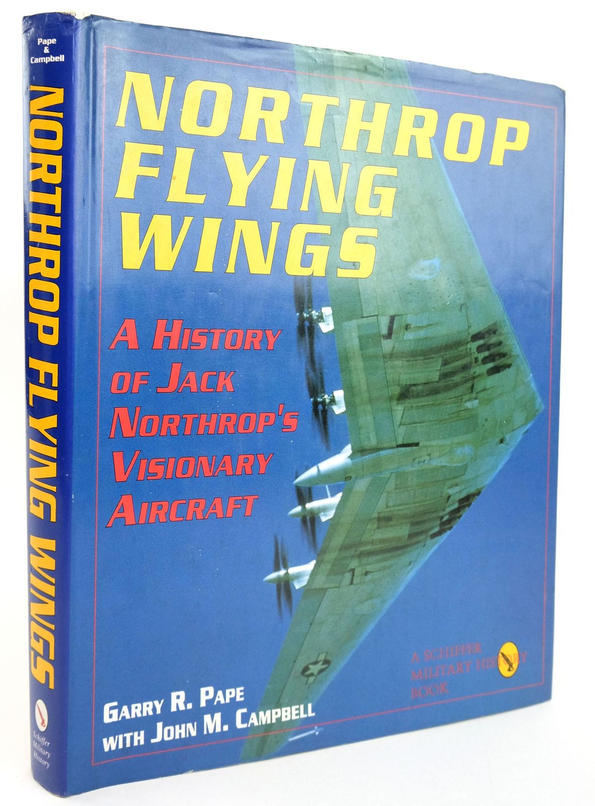 Photo of NORTHROP FLYING WINGS: A HISTORY OF JACK NORTHROP'S VISIONARY AIRCRAFT written by Pape, Garry R. Campbell, John M. published by Schiffer Publishing Ltd. (STOCK CODE: 1820083)  for sale by Stella & Rose's Books