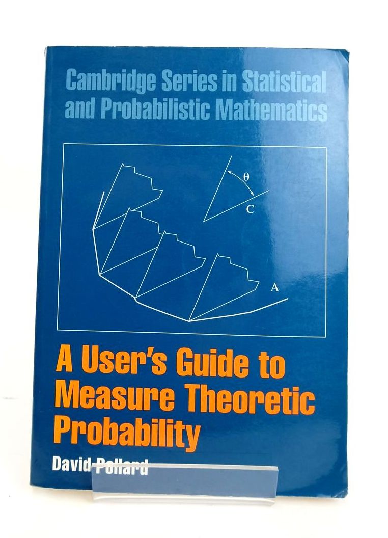 Photo of A USER'S GUIDE TO MEASURE THEORETIC PROBABILITY written by Pollard, David published by Cambridge University Press (STOCK CODE: 1820479)  for sale by Stella & Rose's Books
