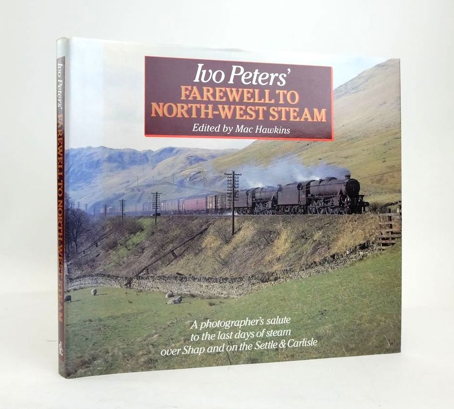 Photo of IVO PETERS' FAREWELL TO NORTH-WEST STEAM written by Hawkins, Mac illustrated by Peters, Ivo published by David & Charles (STOCK CODE: 1820580)  for sale by Stella & Rose's Books
