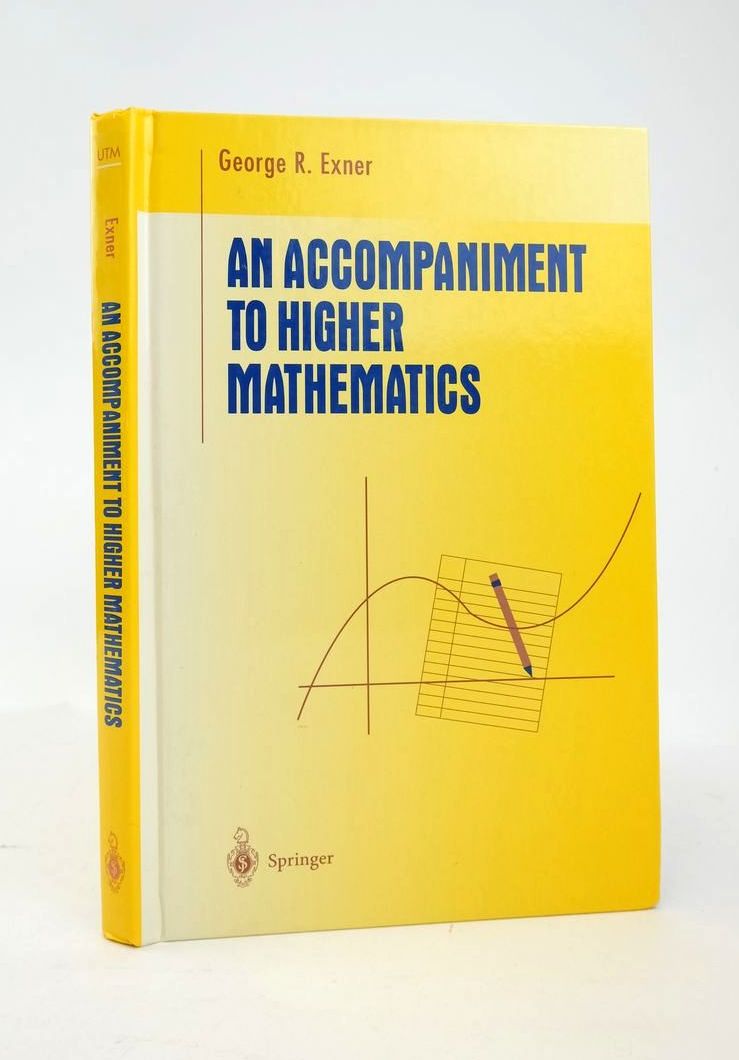 Photo of AN ACCOMPANIMENT TO HIGHER MATHEMATICS written by Exner, George R. published by Springer (STOCK CODE: 1820868)  for sale by Stella & Rose's Books