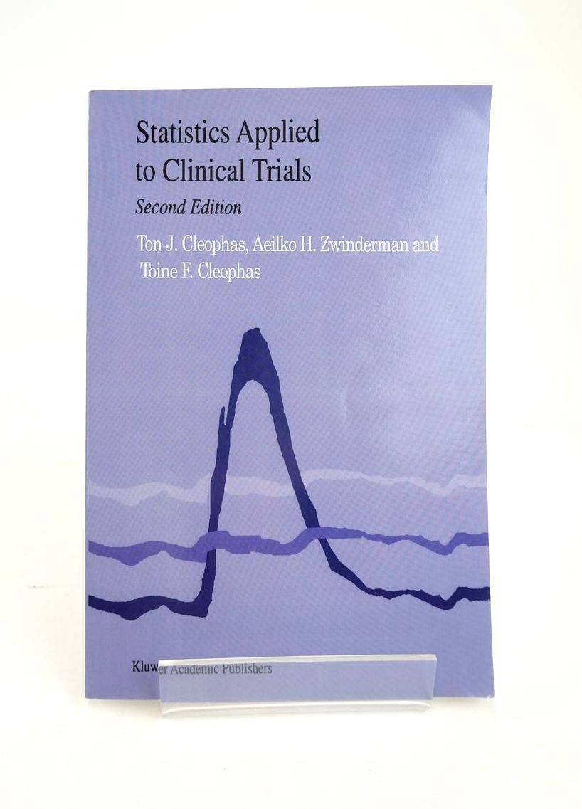 Photo of STATISTICS APPLIED TO CLINICAL TRIALS written by Cleophas, Ton J. Zwinderman, Aeilko H. Cleophas, Toine F. published by Kluwer Academic Publishers (STOCK CODE: 1820875)  for sale by Stella & Rose's Books