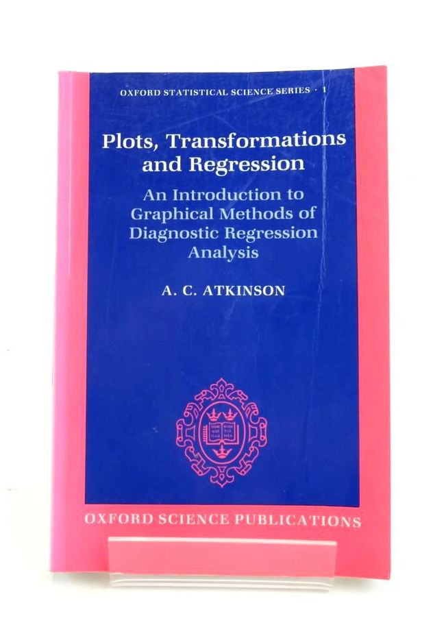 Photo of PLOTS, TRANSFORMATIONS, AND REGRESSION: AN INTRODUCTION TO GRAPHICAL METHODS OF DIAGNOSTIC REGRESSION ANALYSIS written by Atkinson, A.C. published by Clarendon Press (STOCK CODE: 1821062)  for sale by Stella & Rose's Books