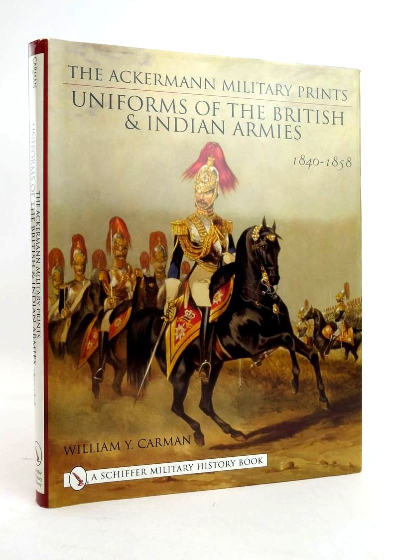 Photo of THE ACKERMANN MILITARY PRINTS UNFORMS OF THE BRITISH AND INDIAN ARMIES 1840-1855 written by Carman, William Y. published by Schiffer Military History (STOCK CODE: 1821150)  for sale by Stella & Rose's Books