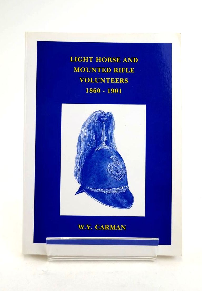 Photo of LIGHT HORSE VOLUNTEERS AND MOUNTED RIFLE VOLUNTEERS 1860-1901 written by Carman, William Y. published by A &amp; J Partnership (STOCK CODE: 1821158)  for sale by Stella & Rose's Books