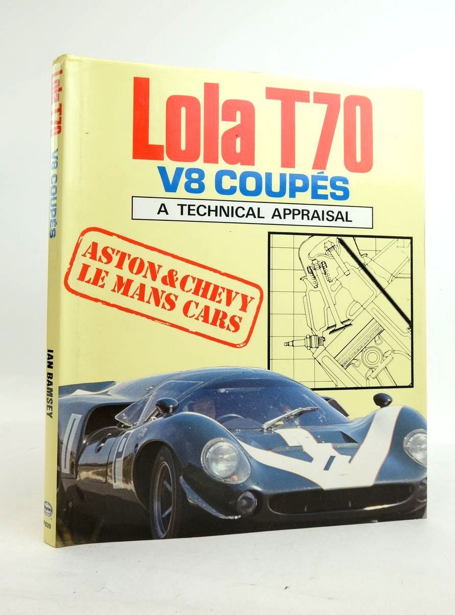 Photo of LOLA T70 V8 COUPES: A TECHNICAL APPRAISAL written by Bamsey, Ian published by Foulis, Haynes Publishing Group (STOCK CODE: 1821450)  for sale by Stella & Rose's Books