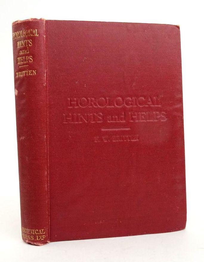 Photo of HOROLOGICAL HINTS AND HELPS written by Britten, F.W. published by The Technical Press Ltd. (STOCK CODE: 1822289)  for sale by Stella & Rose's Books