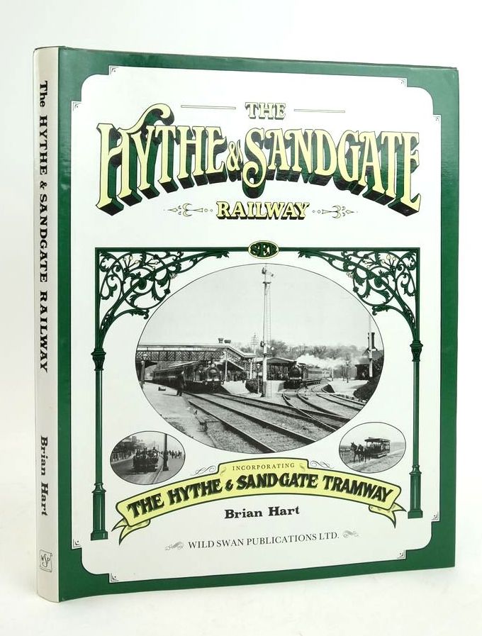 Photo of THE HYTHE &amp; SANDGATE RAILWAY written by Hart, Brian published by Wild Swan Publications (STOCK CODE: 1822348)  for sale by Stella & Rose's Books