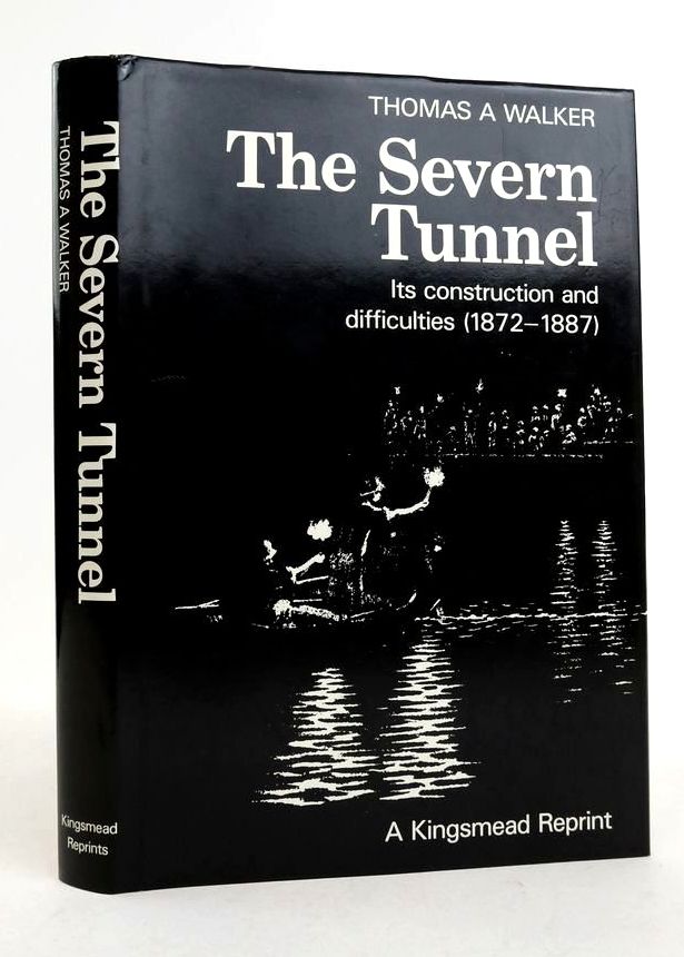 The Severn Tunnel Its Construction and Difficulties 1872-1887