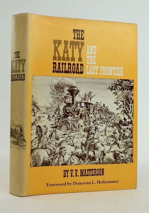 Photo of THE KATY RAILROAD AND THE LAST FRONTIER written by Masterson, V.V. published by University of Oklahoma Press (STOCK CODE: 1822485)  for sale by Stella & Rose's Books