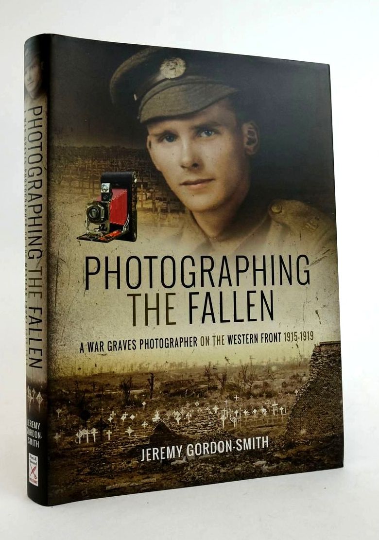 Photographing The Fallen: A War Graves Photographer On The Western Front 1915-1919