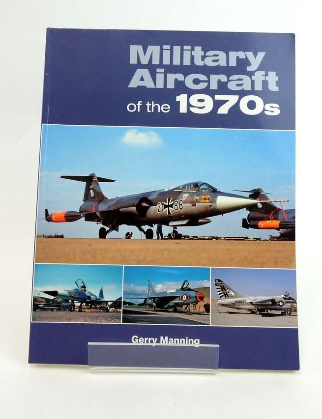 Photo of MILITARY AIRCRAFT OF THE 1970S written by Manning, Gerry published by Midland (STOCK CODE: 1823091)  for sale by Stella & Rose's Books