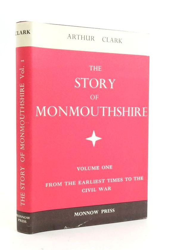 Photo of THE STORY OF MONMOUTHSHIRE VOLUME ONE written by Clark, Arthur published by Monnow Press (STOCK CODE: 1823114)  for sale by Stella & Rose's Books