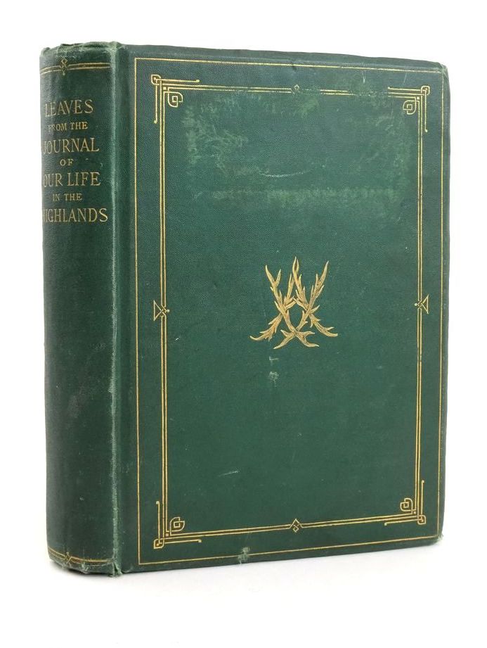 Leaves From The Journal of Our Life In The Highlands From 1848 to 1861