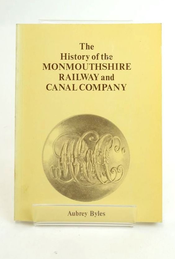 The History of The Monmouthshire Railway and Canal Company
