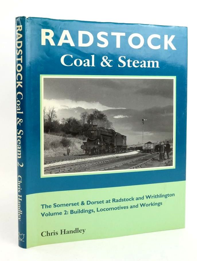 Photo of RADSTOCK COAL &AMP; STEAM. THE SOMERSET &AMP; DORSET AT RADSTOCK AND WRITHLINGTON VOLUME 2: BUILDINGS, LOCOMOTIVES AND WORKINGS written by Handley, Chris published by Millstream Books (STOCK CODE: 1823192)  for sale by Stella & Rose's Books