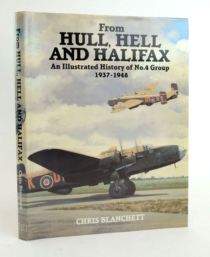 Photo of FROM HULL, HELL AND HALIFAX: AN ILLUSTRATED HISTORY OF No.4 GROUP 1937-1948 written by Blanchett, Chris published by Midland Counties Publications (STOCK CODE: 1823212)  for sale by Stella & Rose's Books