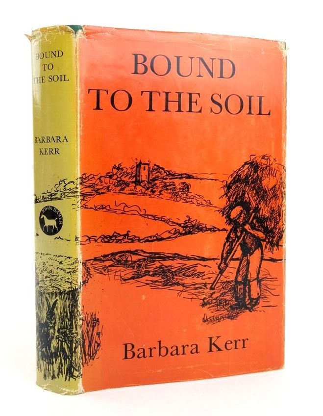 Photo of BOUND TO THE SOIL: A SOCIAL HISTORY OF DORSET 1750-1918 written by Kerr, Barbara published by John Baker (STOCK CODE: 1823229)  for sale by Stella & Rose's Books