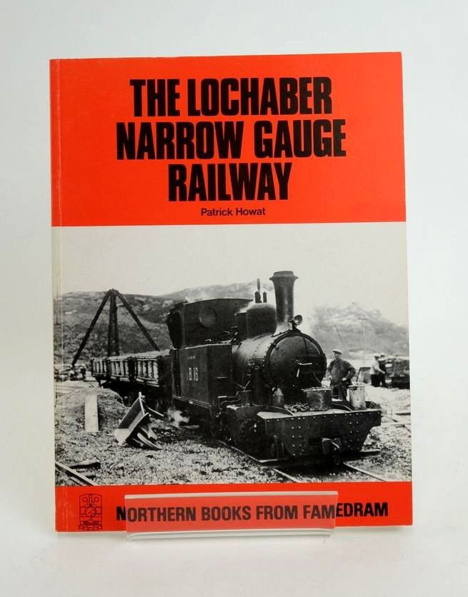 Photo of THE LOCHABER NARROW GAUGE RAILWAY written by Howat, Patrick published by Famedram (STOCK CODE: 1823251)  for sale by Stella & Rose's Books