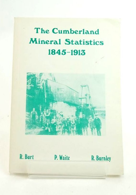 Photo of THE CUMBERLAND MINERAL STATISTICS: METALLIFEROUS AND ASSOCIATED METALS 1845-1913 written by Burt, Roger Waite, Peter Burnley, Ray published by The Mining Research Group (STOCK CODE: 1823363)  for sale by Stella & Rose's Books
