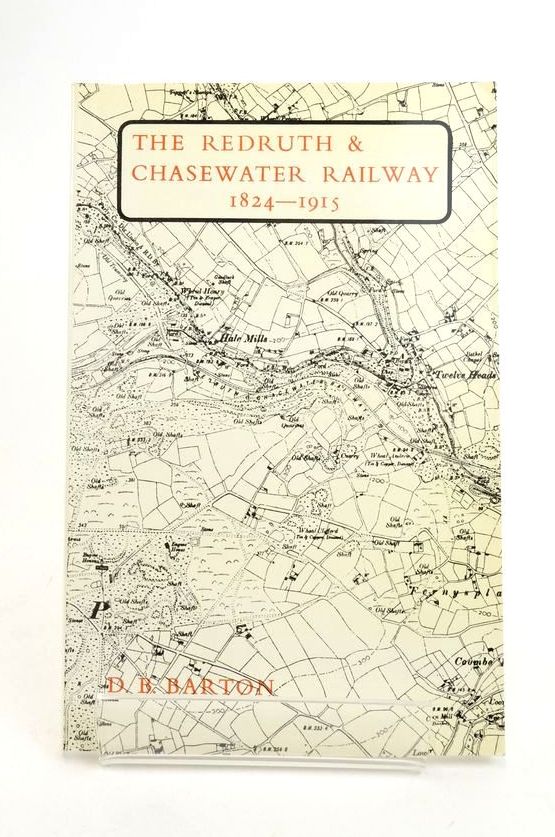Photo of THE REDRUTH AND CHASEWATER RAILWAY 1824-1915 written by Barton, D.B. published by D. Bradford Barton (STOCK CODE: 1823370)  for sale by Stella & Rose's Books