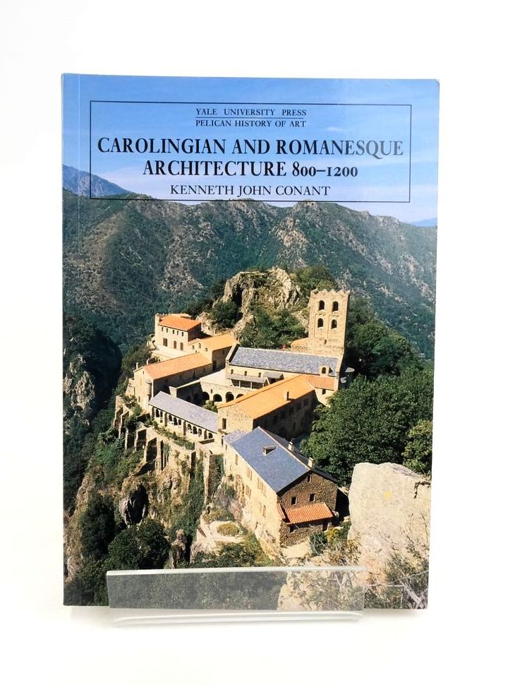 Photo of CAROLINGIAN AND ROMANESQUE ARCHITECTURE 800-1200 written by Conant, Kenneth John published by Yale University Press (STOCK CODE: 1823381)  for sale by Stella & Rose's Books
