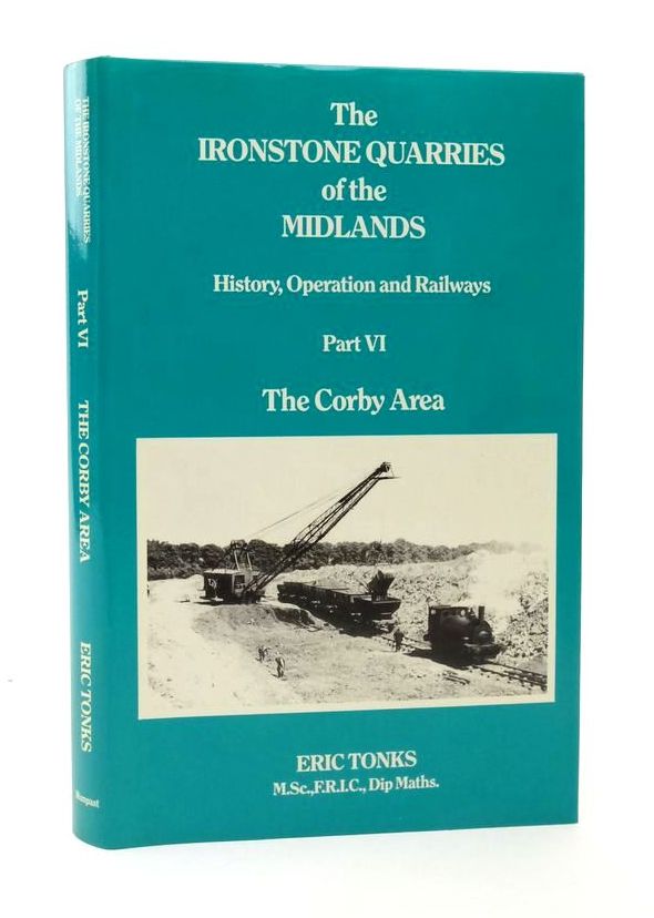 The Ironstone Quarries of The Midlands: History, Operation and Railways Part Vi The Corby Area