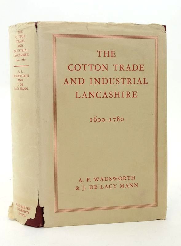 Photo of THE COTTON TRADE AND INDUSTRIAL LANCASHIRE 1600-1780- Stock Number: 1823401