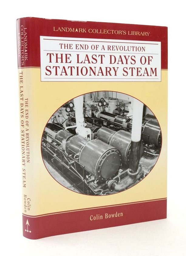 Photo of THE END OF A REVOLUTION: THE LAST DAYS OF STATIONARY STEAM written by Bowden, Colin published by Landmark Publishing (STOCK CODE: 1823409)  for sale by Stella & Rose's Books