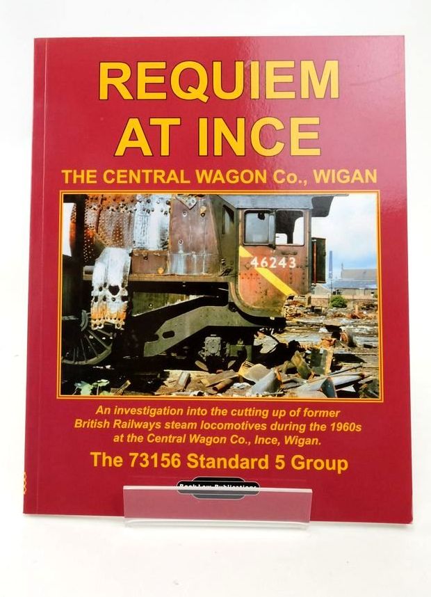 Photo of REQUIEM AT INCE: THE CENTRAL WAGON CO., WIGAN written by Bartlett, Ian Leyland, Stephen Sidlow, Vernon published by Book Law Publications (STOCK CODE: 1823457)  for sale by Stella & Rose's Books