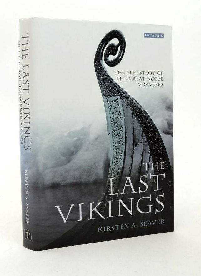 Photo of THE LAST VIKINGS: THE EPIC STORY OF THE GREAT NORSE VOYAGES written by Seaver, Kirsten A. published by I.B. Tauris & Co. Ltd. (STOCK CODE: 1823475)  for sale by Stella & Rose's Books