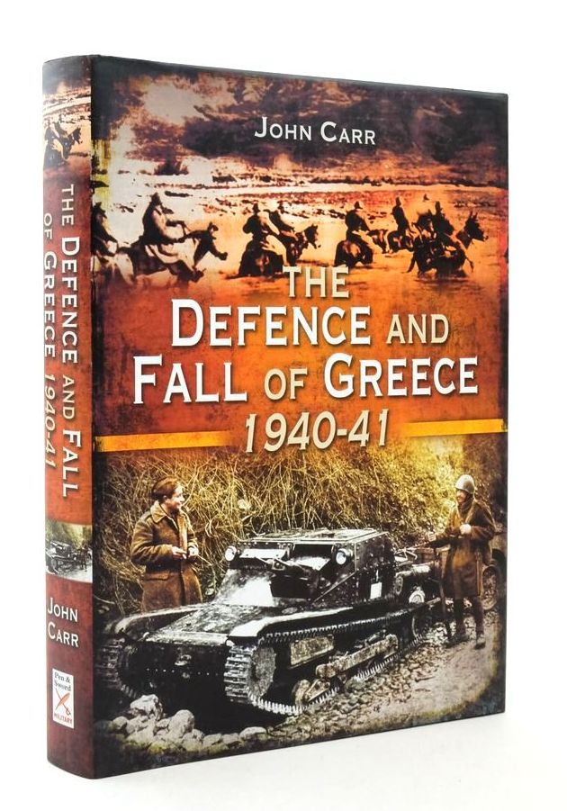 Photo of THE DEFENCE AND FALL OF GREECE 1940-1941 written by Carr, John C. published by Pen &amp; Sword Military (STOCK CODE: 1823476)  for sale by Stella & Rose's Books