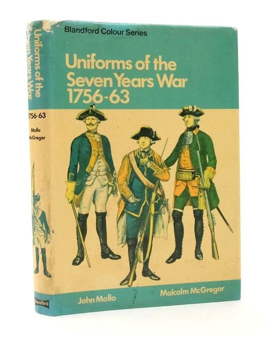 Photo of UNIFORMS OF THE SEVEN YEARS WAR 1756-1763 (BLANDFORD COLOUR SERIES) written by Mollo, John illustrated by McGregor, Malcolm published by Blandford Press (STOCK CODE: 1823486)  for sale by Stella & Rose's Books