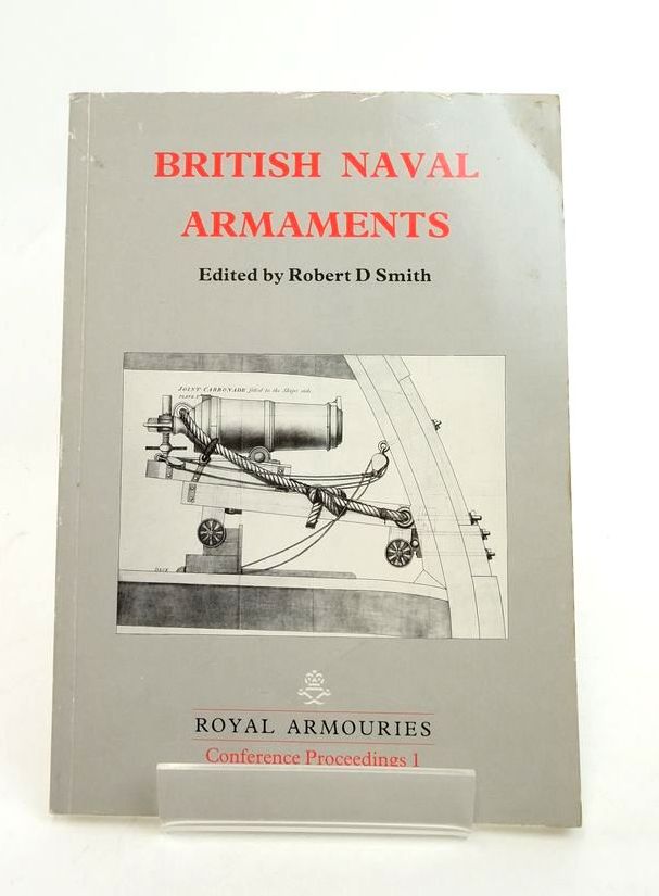 Stella & Rose's Books BRITISH NAVAL ARMAMENTS Written By Robert D