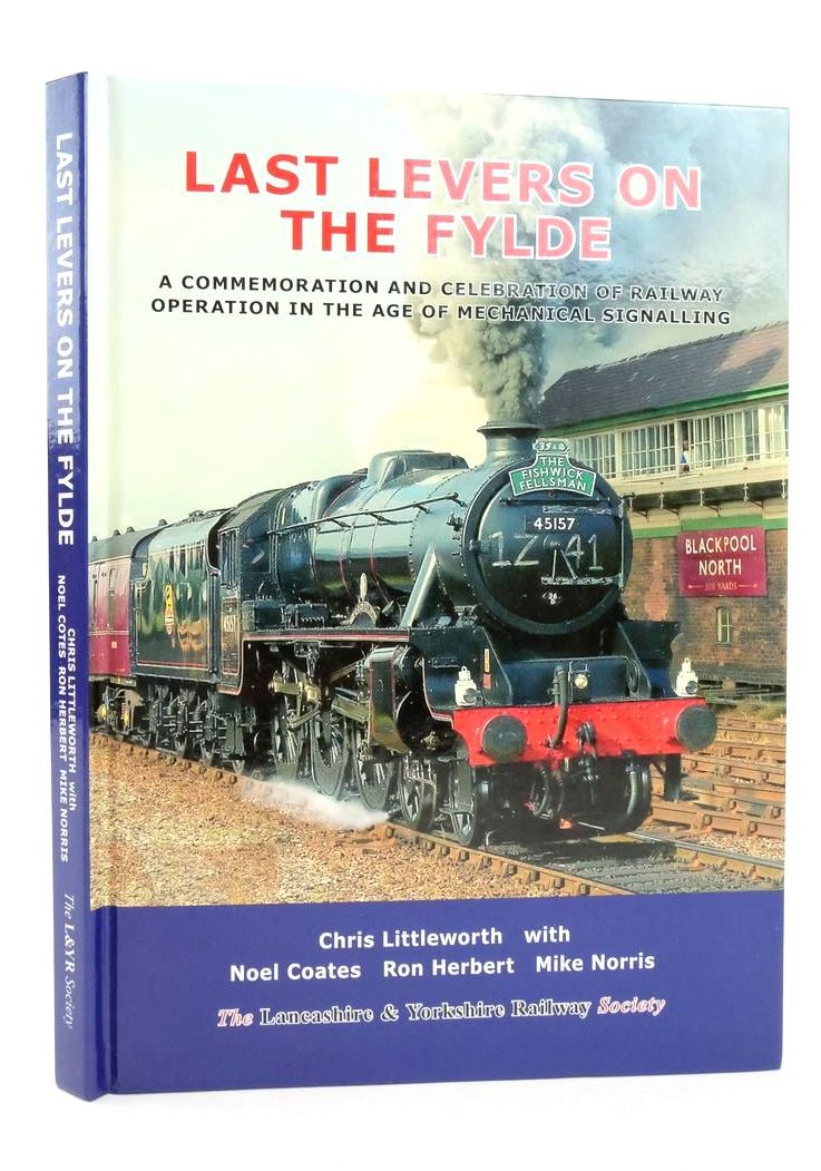 Photo of LAST LEVERS ON THE FYLDE written by Littleworth, Chris Coates, Noel Herbert, Ron Norris, Mike published by The Lancashire &amp; Yorkshire Railway Society (STOCK CODE: 1823576)  for sale by Stella & Rose's Books
