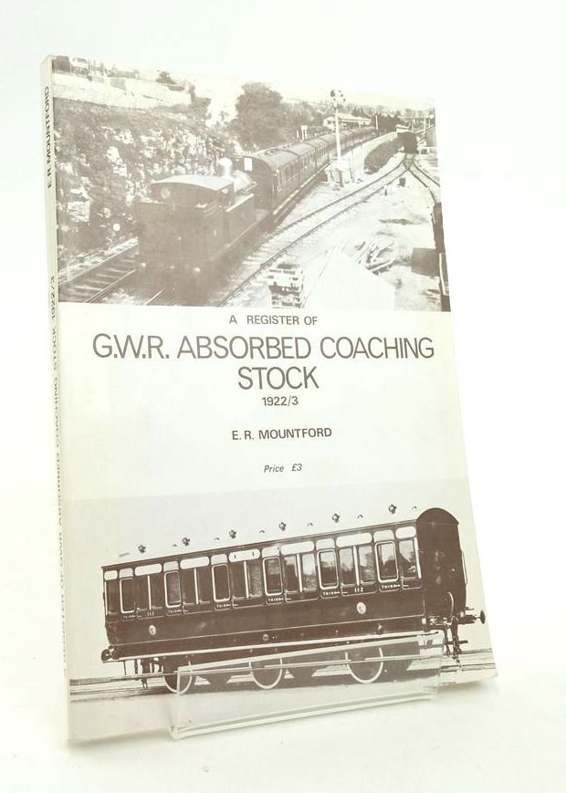 Photo of A REGISTER OF GREAT WESTERN RAILWAY ABSORBED COACHING STOCK 1922/3 written by Mountford, Eric R. published by The Oakwood Press (STOCK CODE: 1823595)  for sale by Stella & Rose's Books